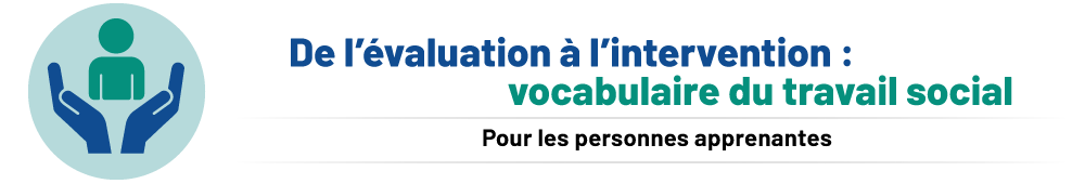 De l'évaluation à l'intervention : vocabulaire du travail social. Pour les personnes apprenantes.